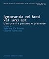 IGNORANTIA VEL FACTI VEL IURIS EST.