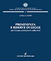 PREMINENZA E RISERVE DI LEGGE NEL SISTEMA COSTITUZIONALE