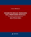 SEGRETO DELLE INDAGINI NEL PROCESSO PENALE