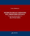 SEGRETO DELLE INDAGINI NEL PROCESSO PENALE