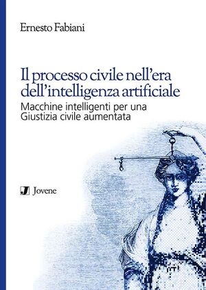 IL PROCESSO CIVILE NELLERA DELLINTELLIGENZA ARTIFICIALE