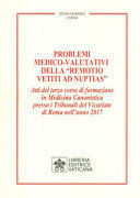 PROBLEMI MEDICO-VALUTATIVI DELLA «REMOTIO VETITI AS NUPTIAS». ATTI DEL TERZO CORSO DI FORMAZIONE IN MEDICINA CANONISTICA PRESSO I TRIBUNALI DEL VICARIATO DI ROMA NELL'ANNO 2017