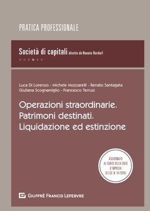 OPERAZIONI STRAORDINARIE, PATRIMONI DESTINATI, LIQUIDAZIONE ED ESTINZIONE