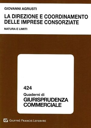 DIREZIONE E COORDINAMENTO DELLE IMPRESE CONSORZIATE - NATURA E LIMITI