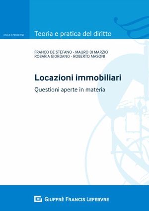 LOCAZIONI IMMOBILIARI. QUESTIONI APERTE IN MATERIA