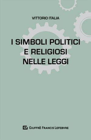 I SIMBOLI POLITICI E RELIGIOSI NELLE LEGGI