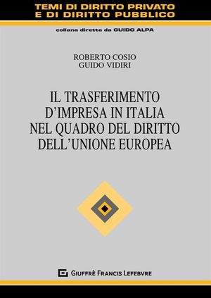 IL TRASFERIMENTO D'IMPRESA IN ITALIA NEL QUADRO DEL DIRITTO U.E.