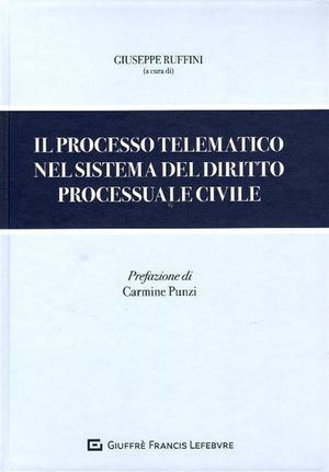 PROCESSO TELEMATICO NEL SISTEMA DEL DIRITTO PROCESSUALE CIVILE