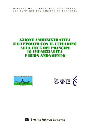 AZIONE AMMINISTRATIVA E RAPPORTO CON IL CITTADINO ALLA LUCE DEI PRINCIPI DI IMPARZIALITÀ E BUON ANDAMENTO