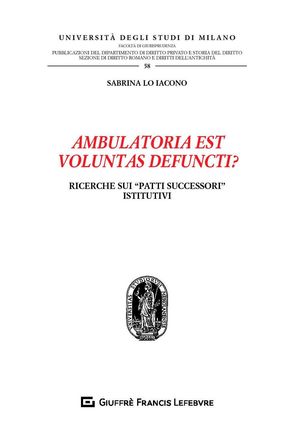 AMBULATORIA EST VOLUNTAS DEFUNCTI?