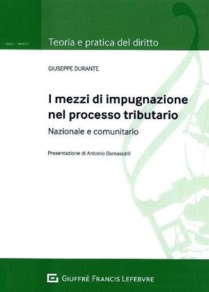 I MEZZI DI IMPUGNAZIONE NEL PROCESSO TRIBUTARIO