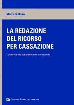 LA REDAZIONE DEL RICORSO PER CASSAZIONE.