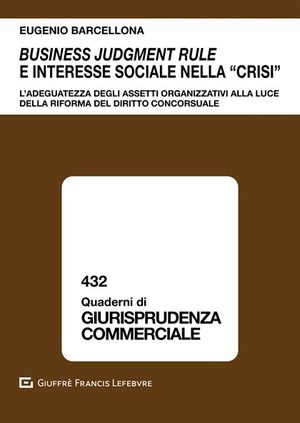 BUSINESS JUDGMENT RULE E INTERESSE SOCIALE NELLA 