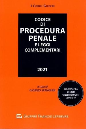 CODICE DI PROCEDURA PENALE E LEGGI COMPLEMENTARI 2021