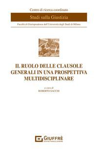 IL RUOLO DELLE CLAUSOLE GENERALI IN UNA PROSPETTIVA MULTIDISCIPLINARE