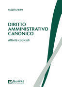 DIRITTO AMMINISTRATIVO CANONICO. ATTIVITÀ CODICIALI