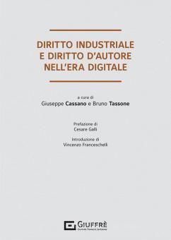DIRITTO INDUSTRIALE E DIRITTO D'AUTORE NELL'ERA DIGITALE