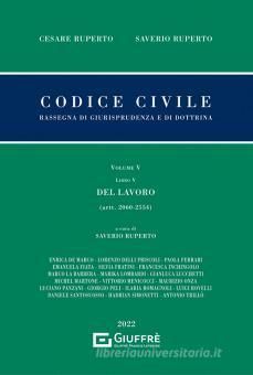 CODICE CIVILE , VOLUME 5: DEL LAVORO (ARTT. 2060-2554)
