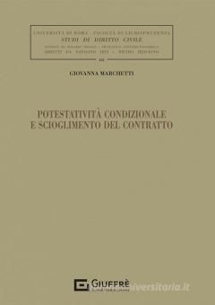 POTESTATIVITÀ CONDIZIONALE E SCIOGLIMENTO DEL CONTRATTO