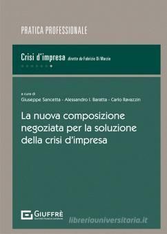 LA NUOVA COMPOSIZIONE NEGOZIATA PER LA SOLUZIONE DELLA CRISI D'IMPRESA