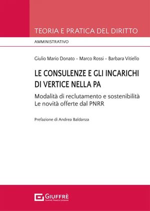 LE CONSULENZE E GLI INCARICHI DI VERTICE NELLA PA