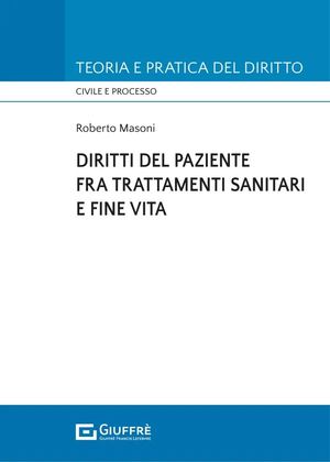 DIRITTI DEL PAZIENTE FRA TRATTAMENTI SANITARI E FINE VITA