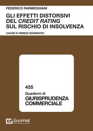 GLI EFFETTI DISTORSIVI DEL CREDIT RATING SUL RISCHIO DI INSOLVENZA
