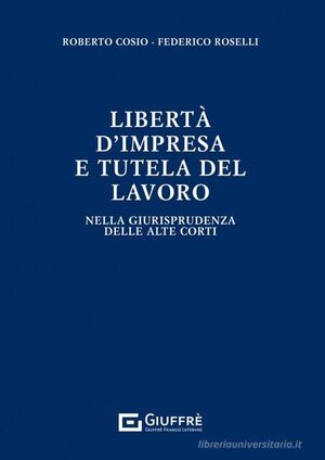 LIBERTÀ DI IMPRESA E TUTELA DEL LAVORO