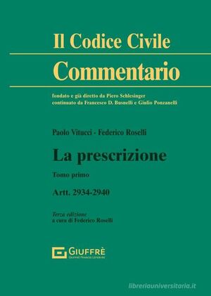 LA PRESCRIZIONE. ARTT. 2934-2940. VOL.1