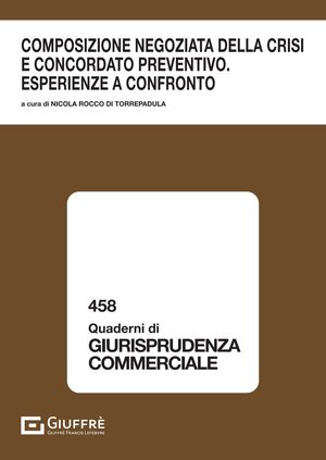 LA COMPOSIZIONE NEGOZIATA DELLA CRISI ED IL CONCORDATO