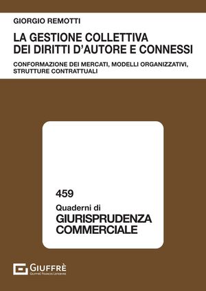 LA GESTIONE COLLETTIVA DEI DIRITTI D'AUTORE E CONNESSI