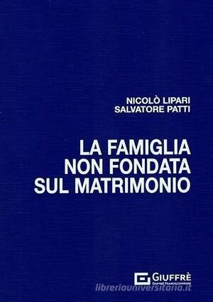 LA FAMIGLIA NON FONDATA SUL MATRIMONIO