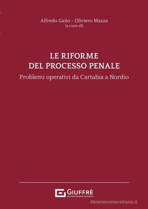 LE RIFORME DEL PROCESSO PENALE.