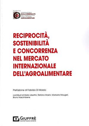 RECIPROCITÀ, SOSTENIBILITÀ E CONCORRENZA NEL MERCATO INTERNAZIONALE DELL'AGROALIMENTARE
