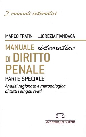 MANUALE SISTEMATICO DI DIRITTO PENALE. PARTE SPECIALE.