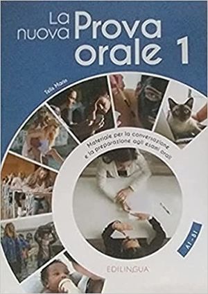 LA NUOVA PROVA ORALE. MATERIALE PER LA CONVERSAZIONE E LA PREPARAZIONE AGLI ESAMI ORALI