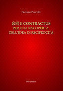 HETONG E CONTRACTUS. PER UNA RISCOPERTA DELL'IDEA DI RECIPROCITÀ. EDIZ. ITALIANA E CINESE
