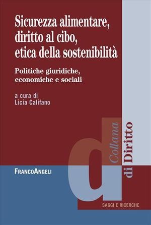 SICUREZZA ALIMENTARE, DIRITTO AL CIBO, ETICA DELLA