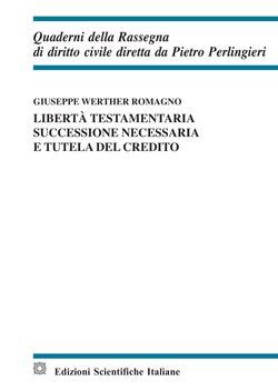 LIBERTÀ TESTAMENTARIA, SUCCESSIONE NECESSARIA E TUTELA DEL CREDITO