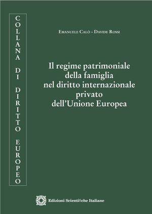 IL REGIME PATRIMONIALE DELLA FAMIGLIA NEL DIRITTO INTERNAZIONALE PRIVATO DELLUNIONE EUROPEA