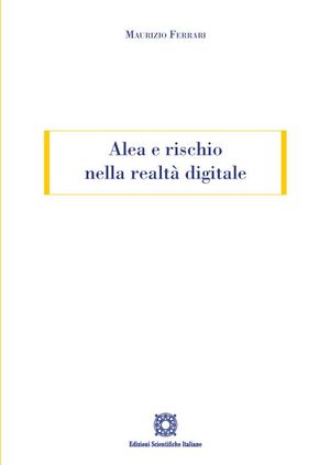 ALEA E RISCHIO NELLA REALTÀ DIGITALE
