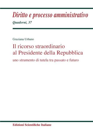 IL RICORSO STRAORDINARIO AL PRESIDENTE DELLA REPUBBLICA
