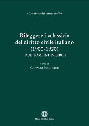 RILEGGERE I «CLASSICI» DEL DIRITTO CIVILE ITALIANO (1900-1920),
