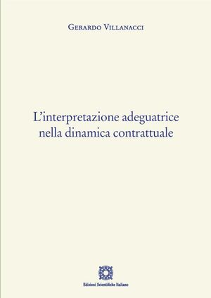 LINTERPRETAZIONE ADEGUATRICE NELLA DINAMICA CONTRATTUALE