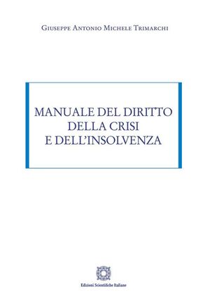 MANUALE DEL DIRITTO DELLA CRISI E DELL'INSOLVENZA
