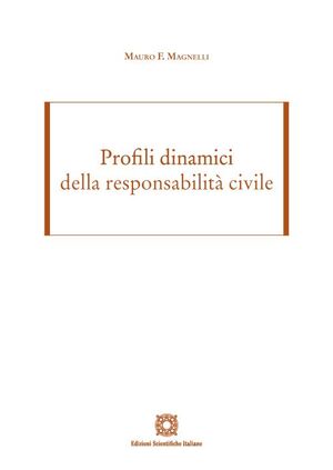 PROFILI DINAMICI DELLA RESPONSABILITÀ CIVILE