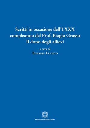 SCRITTI IN OCCASIONE DELLLXXX COMPLEANNO DEL PROF. BIAGIO GRASSO
