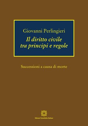 IL DIRITTO CIVILE TRA PRINCIPI E REGOLE -