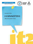 I CONNETTIVI. ALLACCIARE PAROLE E FRASI