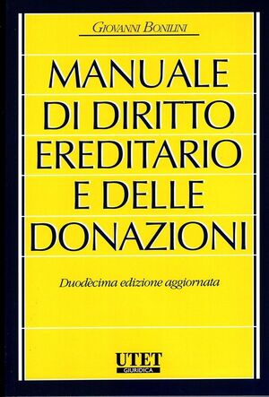 MANUALE DI DIRITTO EREDITARIO E DELLE DONAZIONI